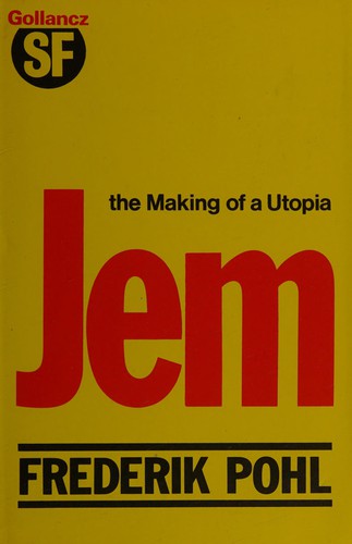 Frederik Pohl: Jem the Making of a Utopia (Hardcover, 1979, Trafalgar Square)