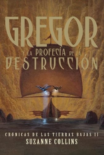 Suzanne Collins: GREGOR Y LA PROFECIA DE LA DESTRUCCION (Spanish language, 9999)