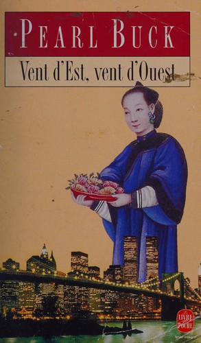 Pearl S. Buck: Vent d'est, vent d'ouest (Paperback, French language, 1972, LGF)