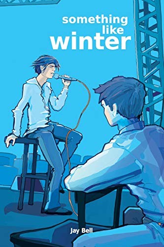 Jay Bell: Something Like Winter (Paperback, 2012, CreateSpace Independent Publishing Platform)