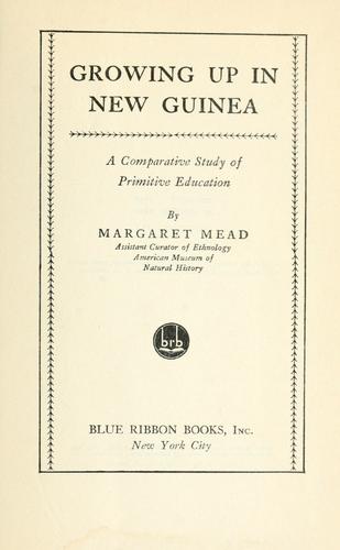 Margaret Mead: Growing up in New Guinea (1930, Blue Ribbon Books)