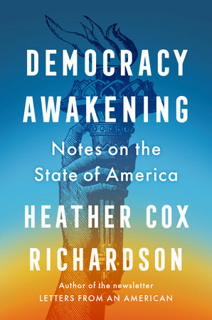 Heather Cox Richardson: Democracy Awakening (2023, Diversified Publishing)