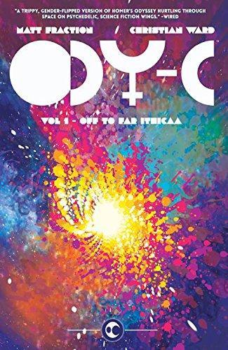 Matt Fraction: ODY-C Volume 1: Off to Far Ithicaa (2015)