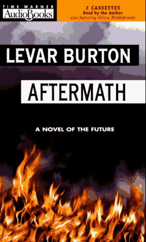 LeVar Burton: Aftermath (AudiobookFormat, 1997, Brand: Warner Adult, Warner Adult)