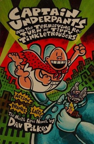 Dav Pilkey, Len Forgione, Winston Bromhead, I'ke Mitchell: Captain Underpants And The Terrifying Return Of Tippy Tinkletrousers (2013, Scholastic)