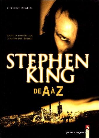 George W. Beahm: Stephen King de A à Z (Hardcover, 2000, Vents d'Ouest)