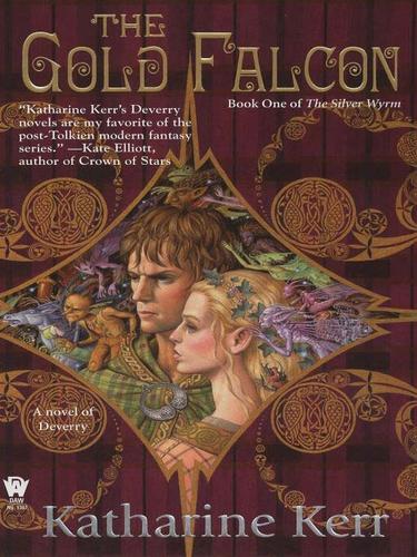 Katharine Kerr: The Gold Falcon (EBook, 2009, Penguin USA, Inc.)