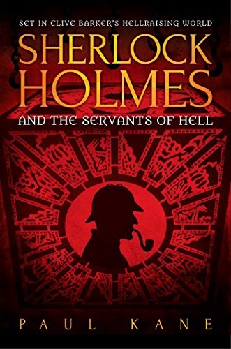 Paul Kane: Sherlock Holmes and the Servants of Hell (Paperback, 2016, Solaris)