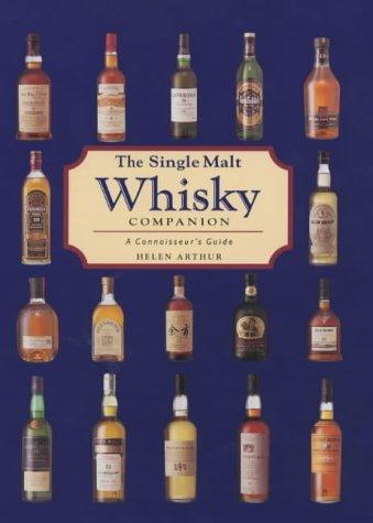 Helen Arthur: The Single Malt Whisky Companion (Connoisseurs Guide) (Paperback, 2002, Apple Press)