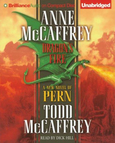 Anne McCaffrey, Todd McCaffrey: Dragon's Fire (Dragonriders of Pern) (AudiobookFormat, 2006, Brilliance Audio on CD Unabridged)