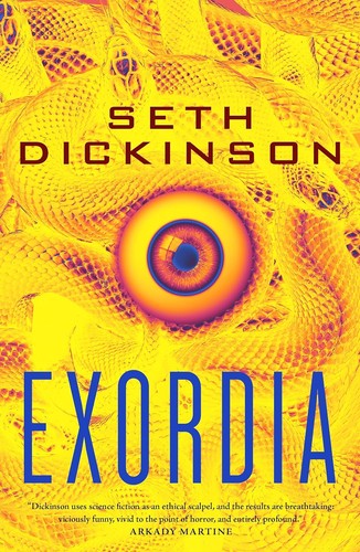 Seth Dickinson: Exordia (2023, Doherty Associates, LLC, Tom, Tordotcom)