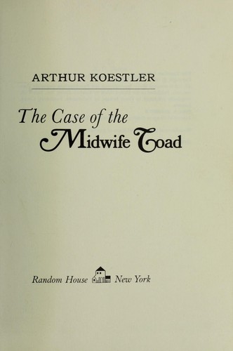 Arthur Koestler: The case of the midwife toad. (1972, Random House)