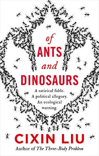 Liu Cixin: Of Ants and Dinosaurs (Hardcover, 2020, Head of Zeus)