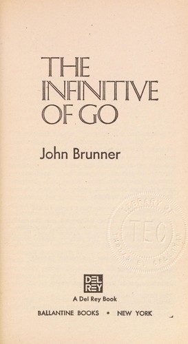 John Brunner: The Infinitive of Go (Paperback, 1980, Del Rey)