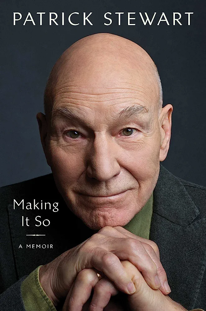 Patrick Stewart: Making It So (2023, Gallery Books)