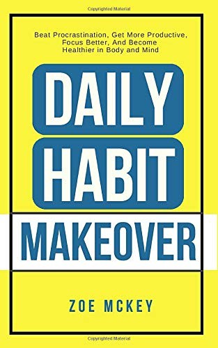 Zoe McKey: Daily Habit Makeover (Paperback, 2018, CreateSpace Independent Publishing Platform)