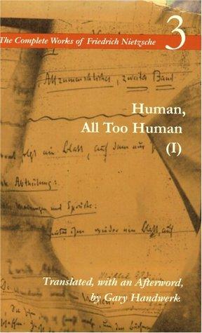 Friedrich Nietzsche: Human, All Too Human (I): A Book for Free Spirits, Volume 3 (The Complete Works of Friedrich Nietzsch) (Paperback, 2000, Stanford University Press)