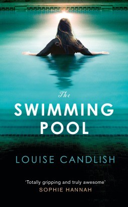 Louise Candlish: The Swimming Pool (2016, Michael Joseph)