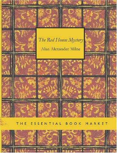 A. A. Milne: The Red House Mystery (Large Print Edition) (Paperback, 2007, BiblioBazaar)