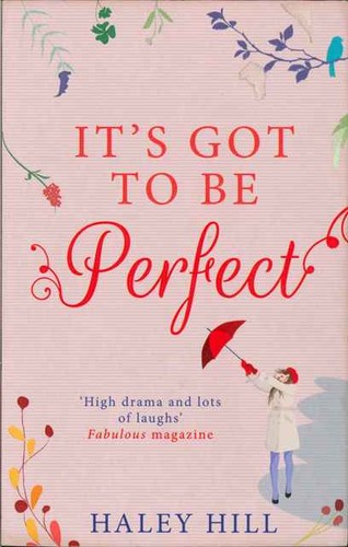 Haley Hill: It's got to be perfect (2015, Mills & Boon)