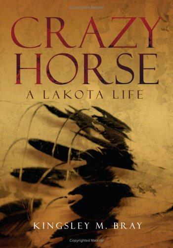 Kingsley M. Bray: Crazy Horse (Hardcover, 2006, University of Oklahoma Press, University of Oklahoma)