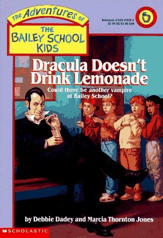 Debbie Dadey, Marcia T. Jones: Dracula Doesn't Drink Lemonade (Paperback, 1995, Scholastic Paperbacks)
