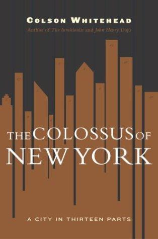 Colson Whitehead: The colossus of New York (2003, Doubleday)