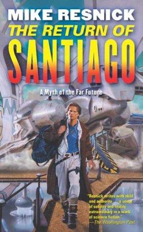 Mike Resnick: The Return of Santiago (Paperback, 2004, Tor Books)