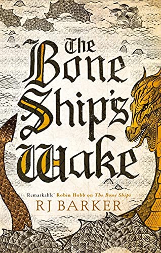 R. J. Barker: The Bone Ship's Wake (2021, Little, Brown Book Group Limited)