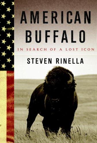 Steven Rinella: American Buffalo (Hardcover, 2008, Spiegel & Grau)