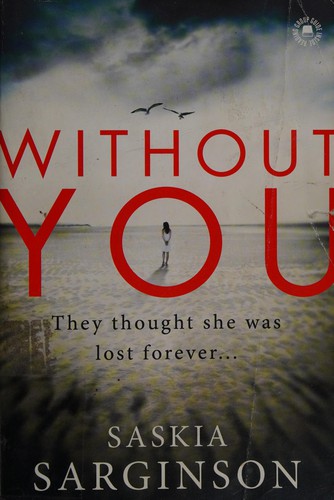 Saskia Sarginson: Without you (2014)