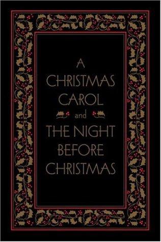 Charles Dickens, Clement Clarke Moore: A Christmas Carol and The Night Before Christmas, Deluxe Edition (Literary Classics) (Hardcover, 2006, Gramercy)
