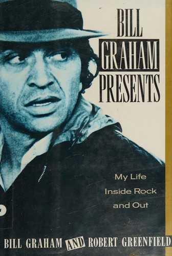 Bill Graham, Robert Greenfield: Bill Graham Presents (1992, Doubleday)