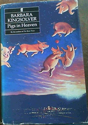 Barbara Kingsolver: Pigs in heaven. (1993, Faber and Faber, Faber Faber Inc)