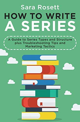 Sara Rosett: How to Write A Series (Paperback, 2020, McGuffin Ink)