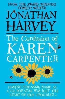 Jonathan Harvey: Confusion Of Karen Carpenter (2013, Pan Macmillan)