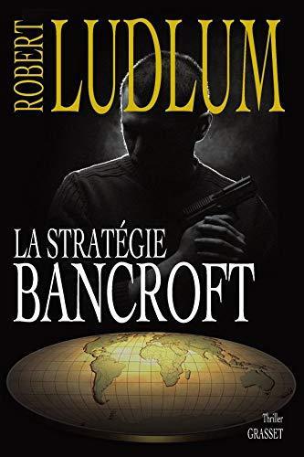 Robert Ludlum: La stratégie Bancroft (French language, 2009)