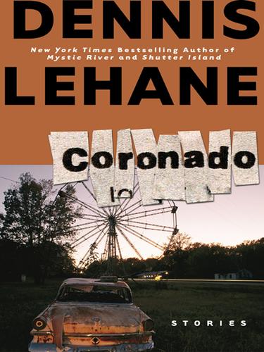 Dennis Lehane: Coronado (EBook, 2006, HarperCollins)