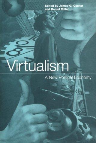 James G. Carrier, Miller, Daniel: Virtualism (Paperback, 1998, Berg Publishers)