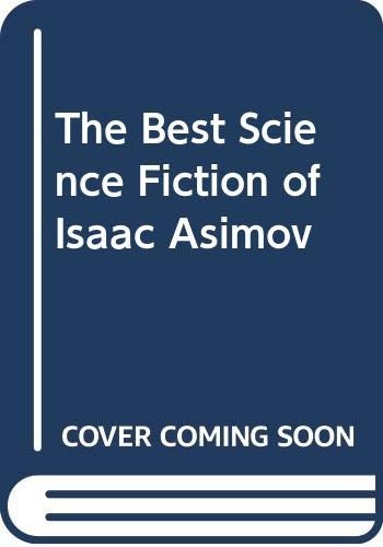 Isaac Asimov: The best science fiction of Isaac Asimov. (1988, Grafton)