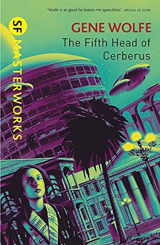Gene Wolfe: The Fifth Head of Cerberus (S.F. Masterworks) (2010, Gollancz)