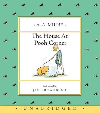 A. A. Milne: The House at Pooh Corner (2004, HarperChildrensAudio)