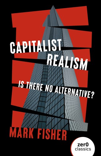 Mark Fisher: Capitalist Realism (2022, Hunt Publishing Limited, John, Zero Books)