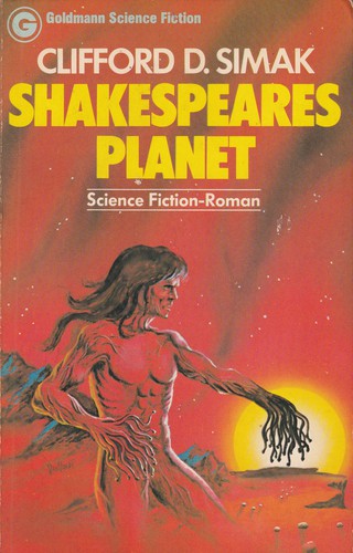 Clifford D. Simak: Shakespeares Planet (German language, 1978, Wilhelm Goldmann Verlag)