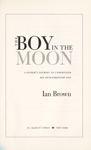 Brown, Ian: The boy in the moon (2011, St. Martin's Press)