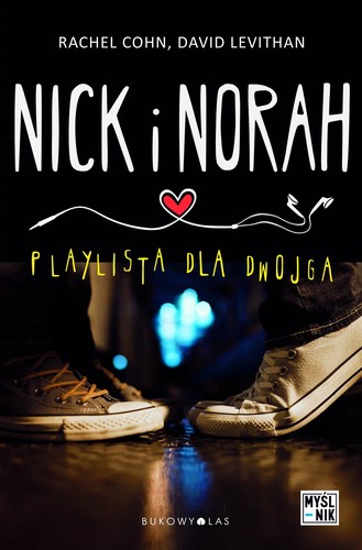 David Levithan, Rachel Cohn: Nick i Norah : playlista dla dwojga (Polish language, 2016, Wydawnictwo Bukowy Las)