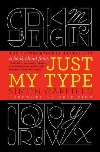 Simon Garfield: Just My Type: A Book About Fonts (2011)