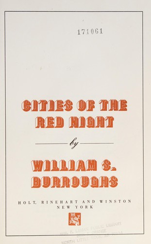 William S. Burroughs: Cities of the red night (1982, H. Holt and Co.)