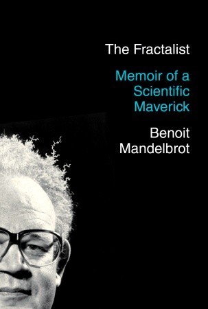 Benoit Mandelbrot: The Fractalist (Hardcover, 2009, Pantheon Books, Pantheon)