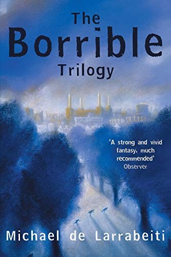 Michael De Larrabeiti: The Borrible Trilogy (Paperback, 2014, Macmillan)